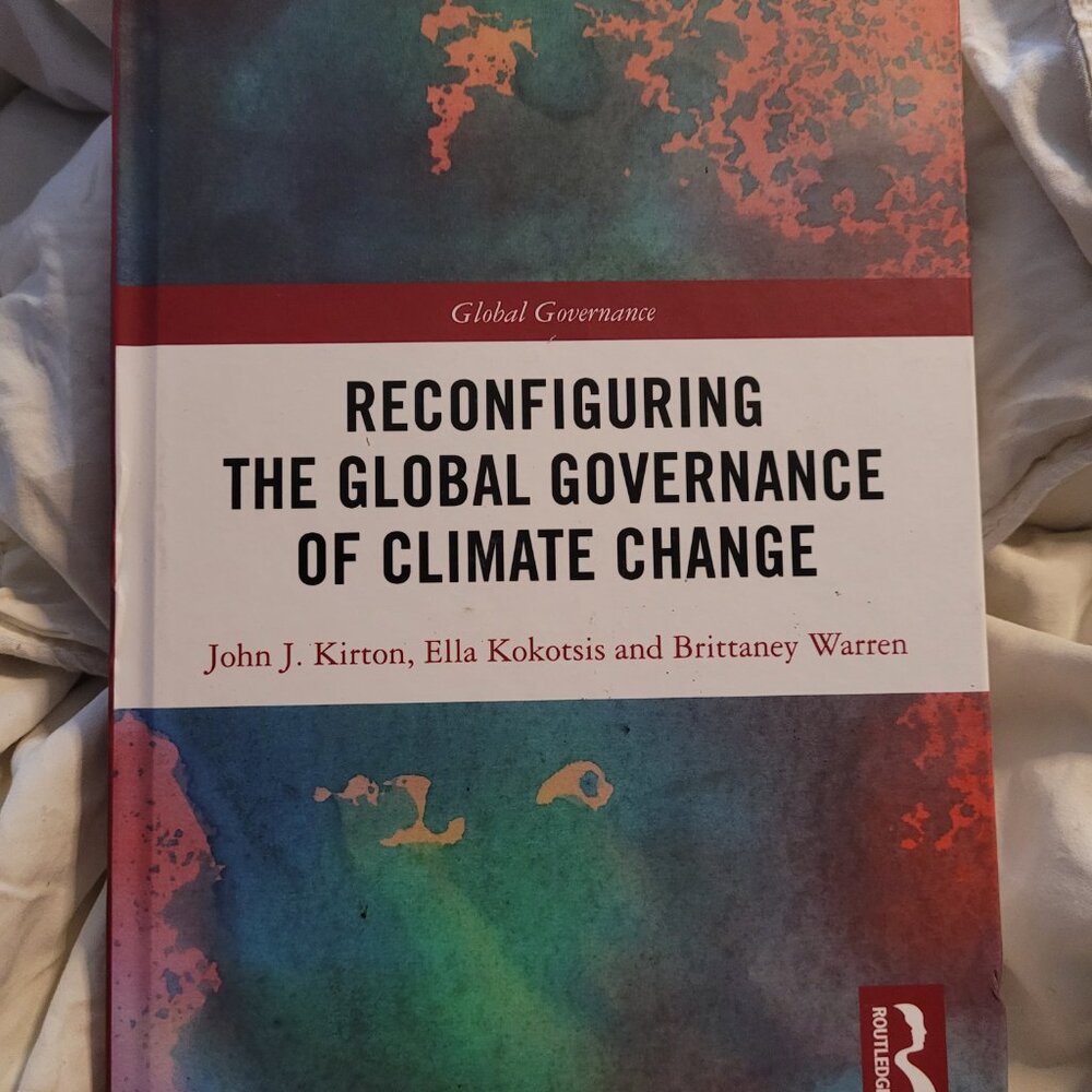 Reconfiguring the Global Governance of Climate Change by Ella Kokotsis Hardcover